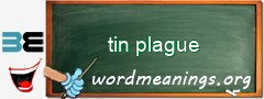 WordMeaning blackboard for tin plague